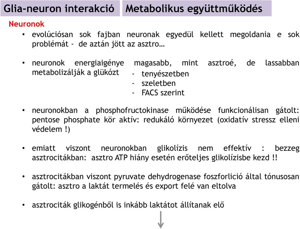 kör aktív: redukáló környezet (oxidatív stressz elleni védelem!