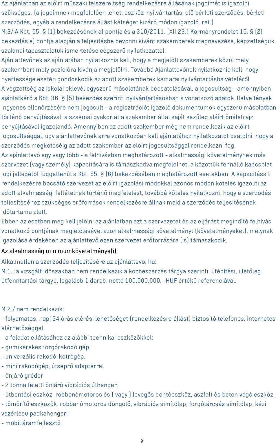 (1) bekezdésének a) pontja és a 310/2011. (XII.23.) Kormányrendelet 15.