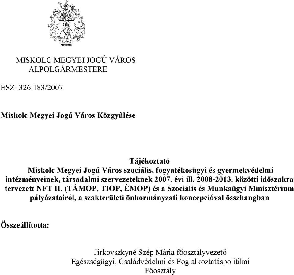 intézményeinek, társadalmi szervezeteknek 2007. évi ill. 2008-2013. közötti időszakra tervezett NFT II.