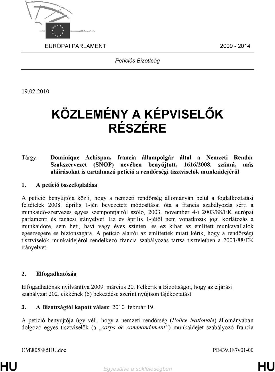 számú, más aláírásokat is tartalmazó petíció a rendőrségi tisztviselők munkaidejéről 1.