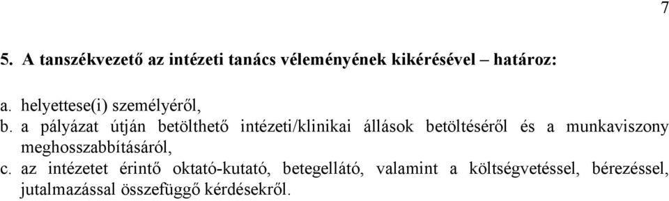 a pályázat útján betölthető intézeti/klinikai állások betöltéséről és a munkaviszony