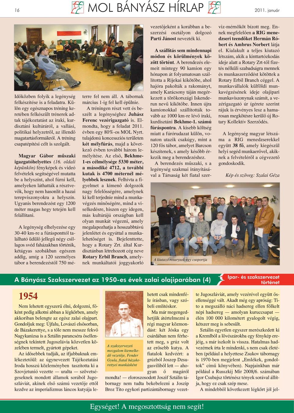 A tréning csapatépítési célt is szolgált. Magyar Gábor műszaki igazgatóhelyettes (16.