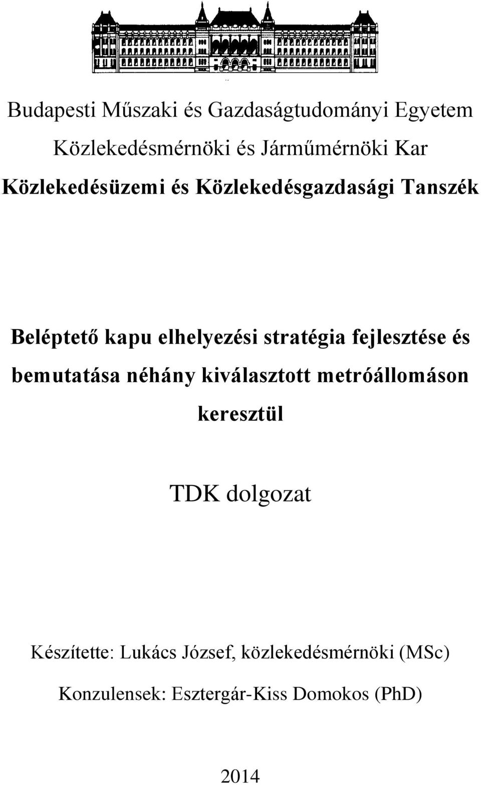 fejlesztése és bemutatása néhány kiválasztott metróállomáson keresztül TDK dolgozat