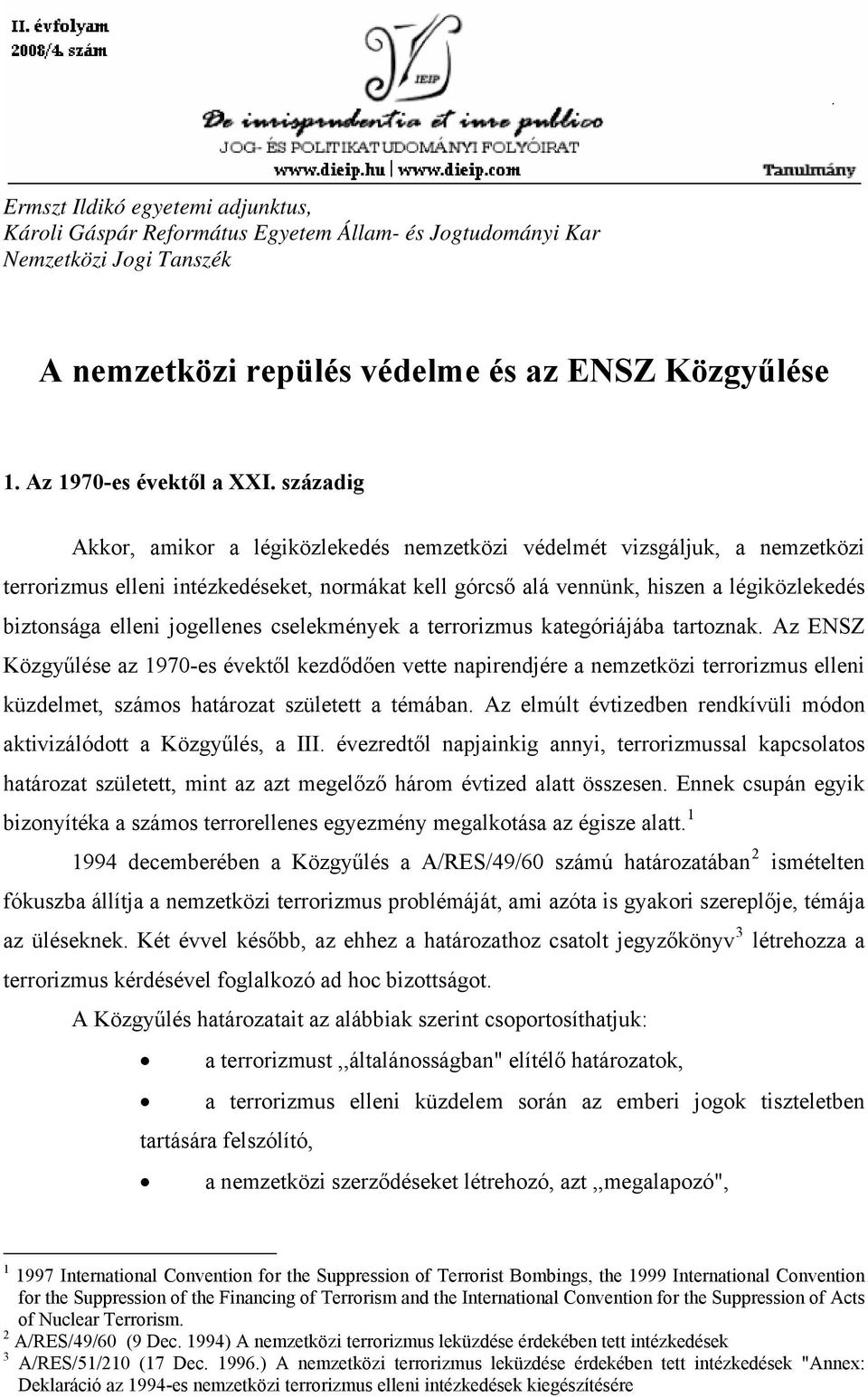 jogellenes cselekmények a terrorizmus kategóriájába tartoznak.