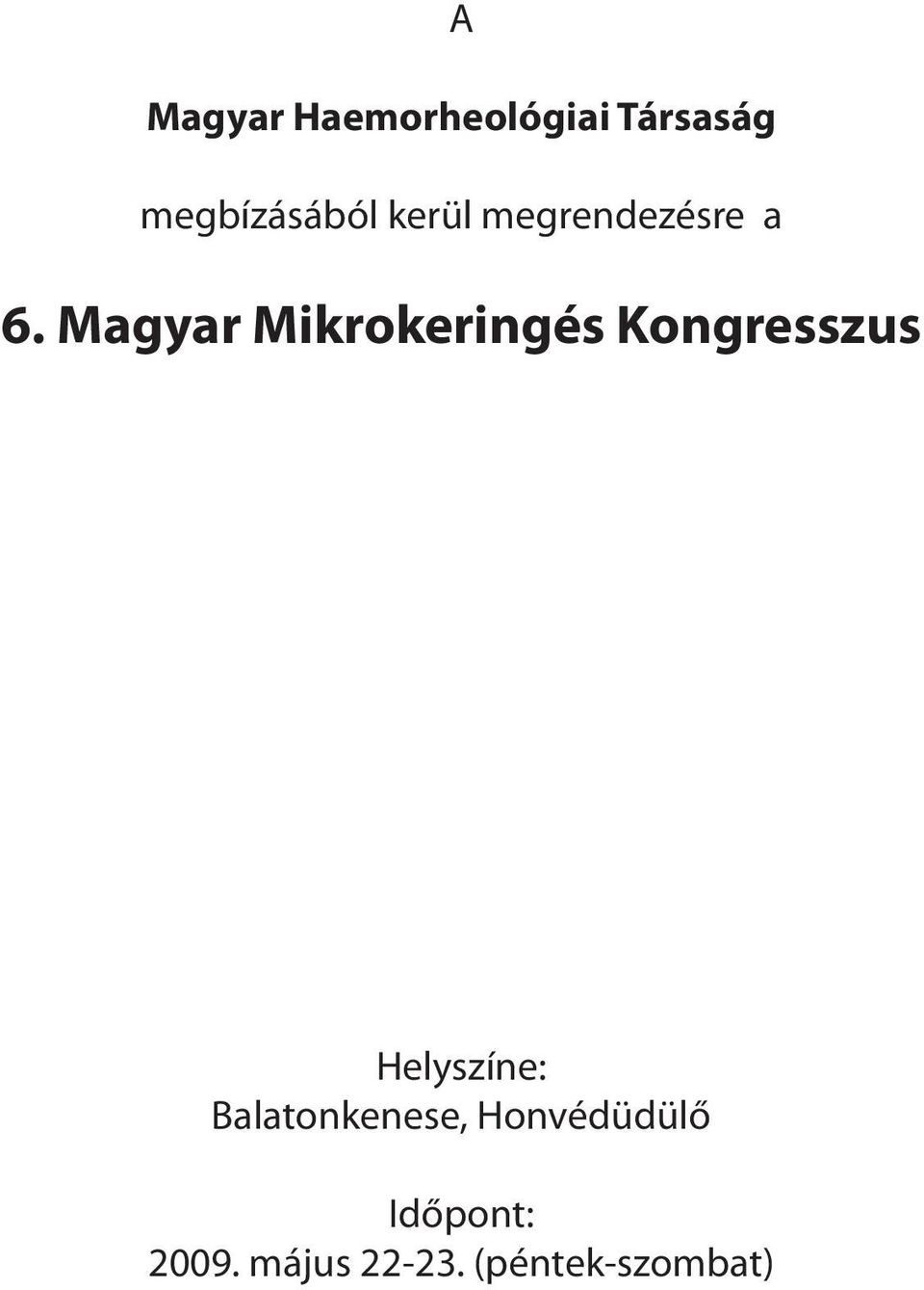 Magyar Mikrokeringés Kongresszus Helyszíne: