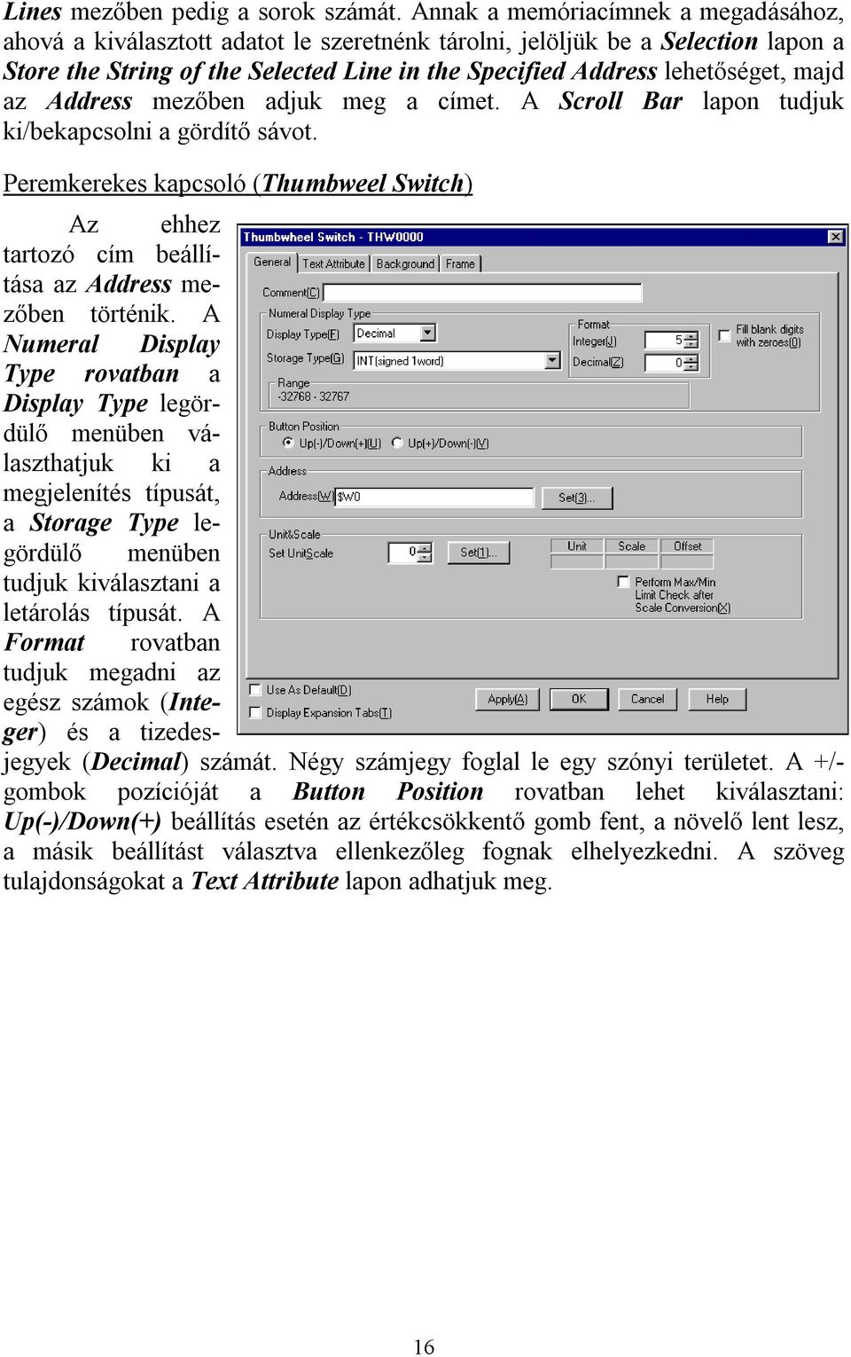 majd az Address mezőben adjuk meg a címet. A Scroll Bar lapon tudjuk ki/bekapcsolni a gördítő sávot.