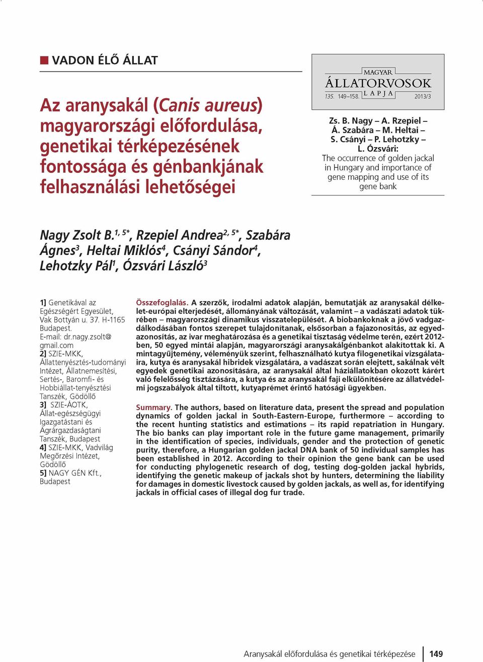 Ózsvári: The occurrence of golden jackal in Hungary and importance of gene mapping and use of its gene bank Nagy Zsolt B.