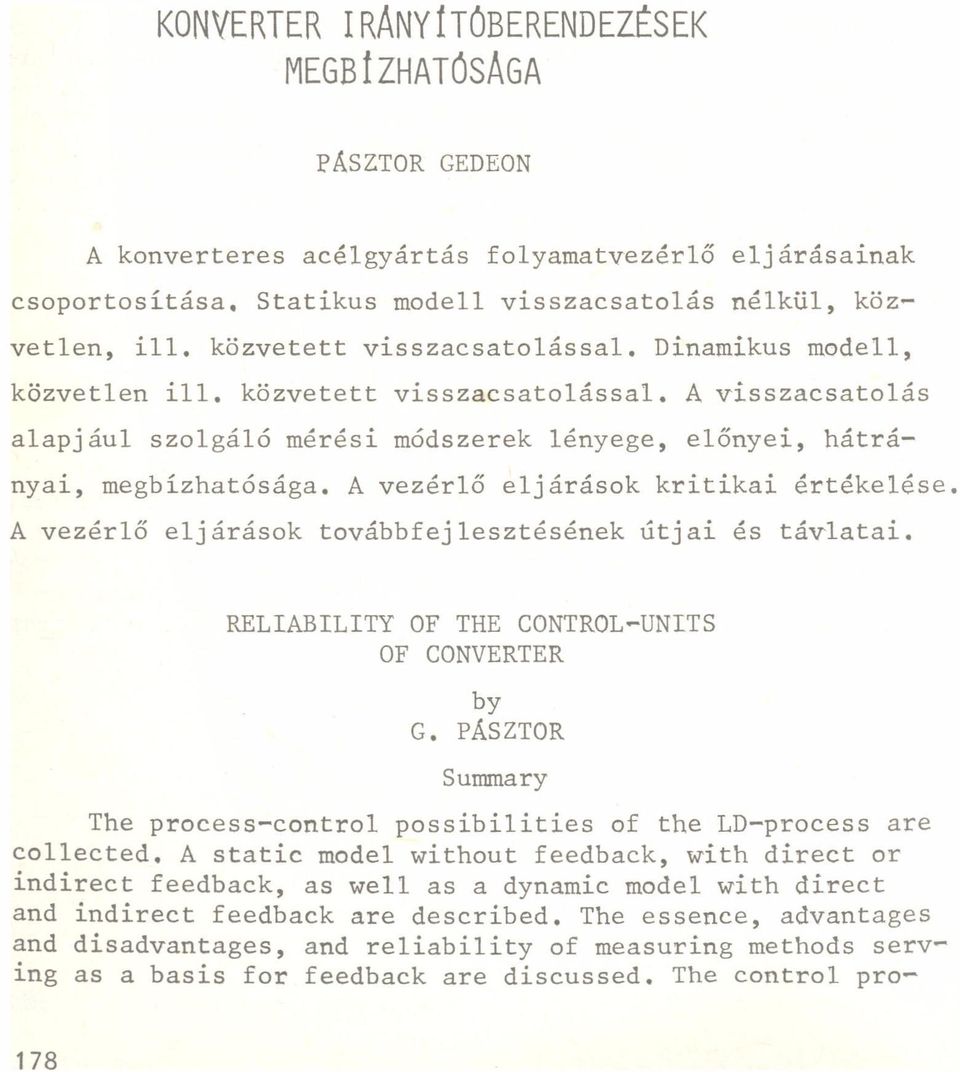 A vezérlő eljárások kritikai értékelése. A vezérlő eljárások továbbfejlesztésének útjai és távlatai. RELIABILITY OF THE CONTROL-UNITS OF CONVERTER by G.