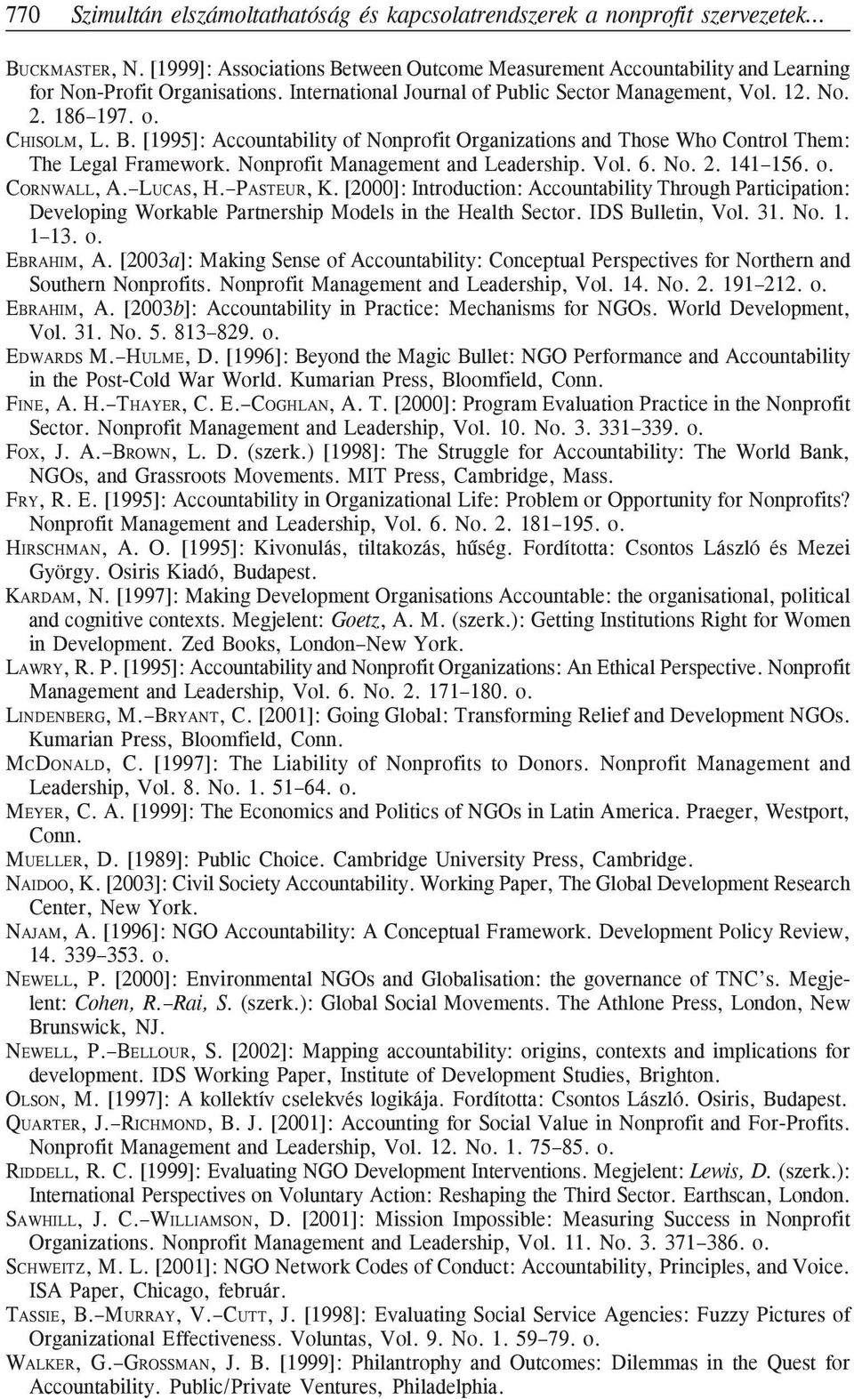 Nonprofit Management and Leadership. Vol. 6. No. 2. 141 156. o. CORNWALL, A. LUCAS, H. PASTEUR, K.