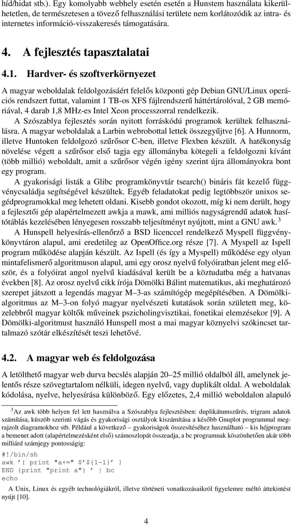 támogatására. 4. A fejlesztés tapasztalatai 4.1.