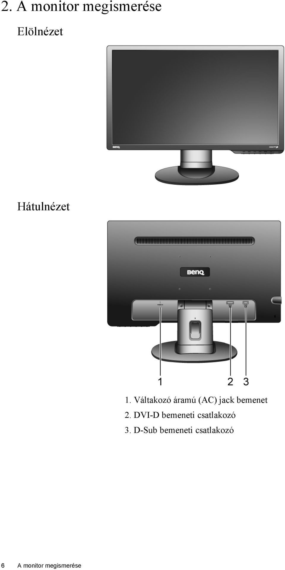 Váltakozó áramú (AC) jack bemenet 2.