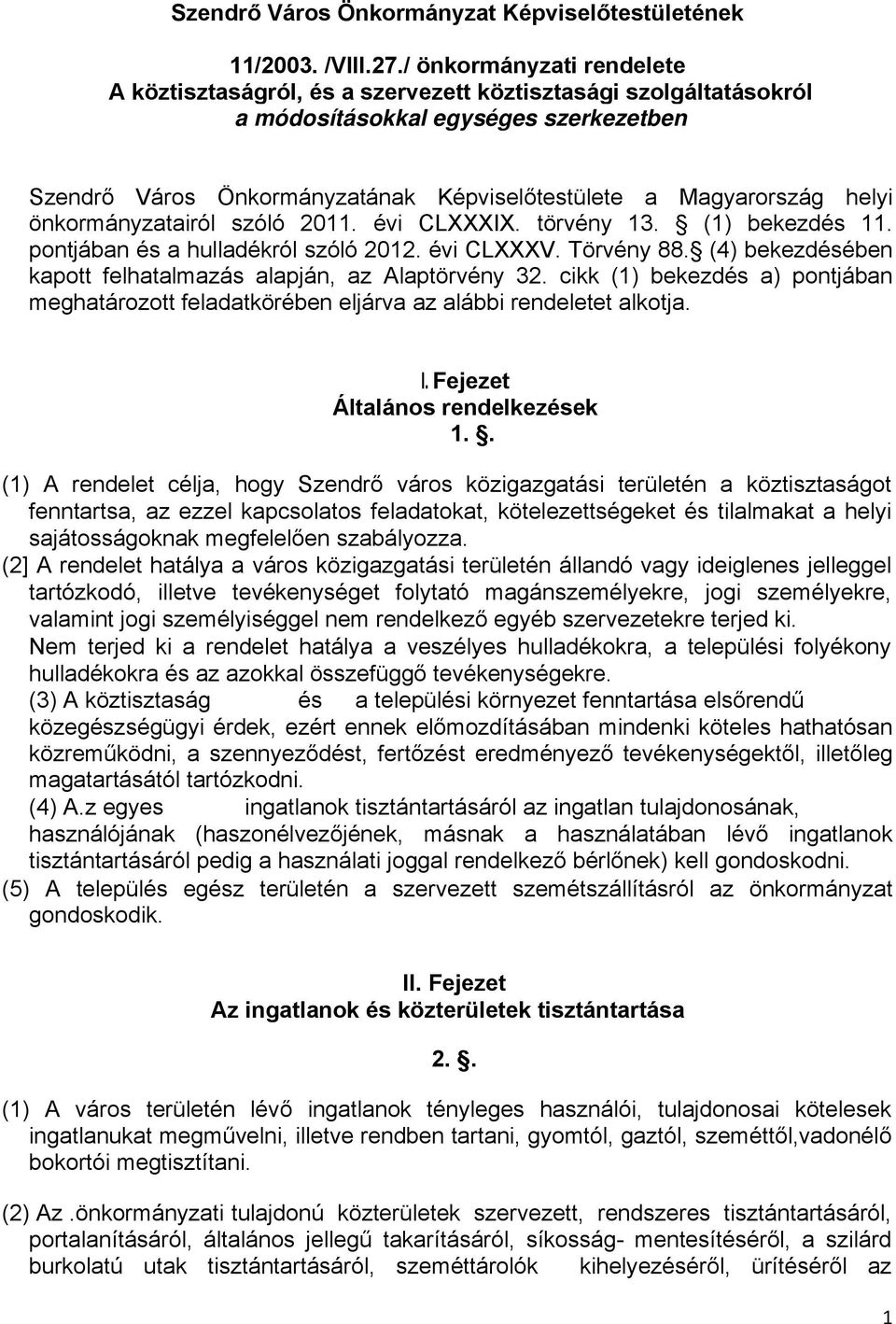 helyi önkormányzatairól szóló 2011. évi CLXXXIX. törvény 13. (1) bekezdés 11. pontjában és a hulladékról szóló 2012. évi CLXXXV. Törvény 88.