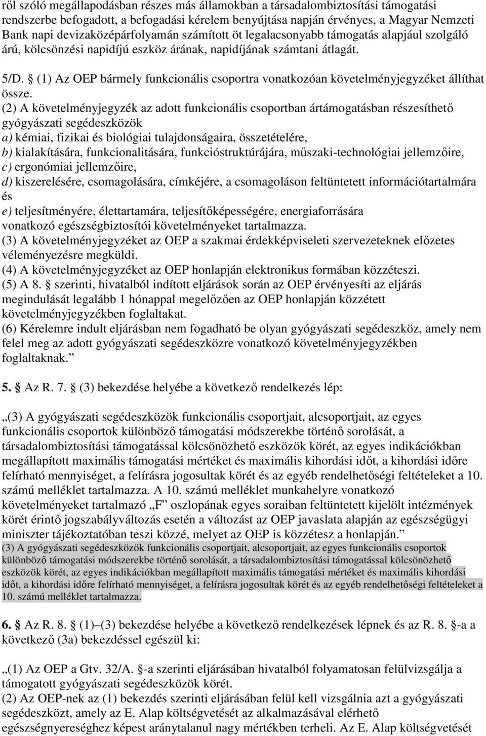 (1) Az OEP bármely funkcionális csoportra vonatkozóan követelményjegyzéket állíthat össze.