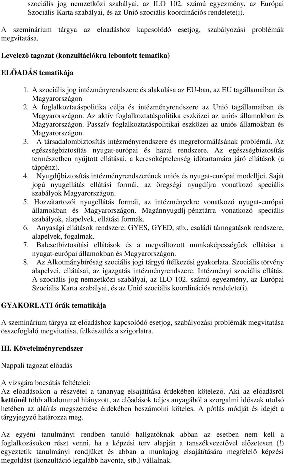 A szociális jog intézményrendszere és alakulása az EU-ban, az EU tagállamaiban és Magyarországon 2.