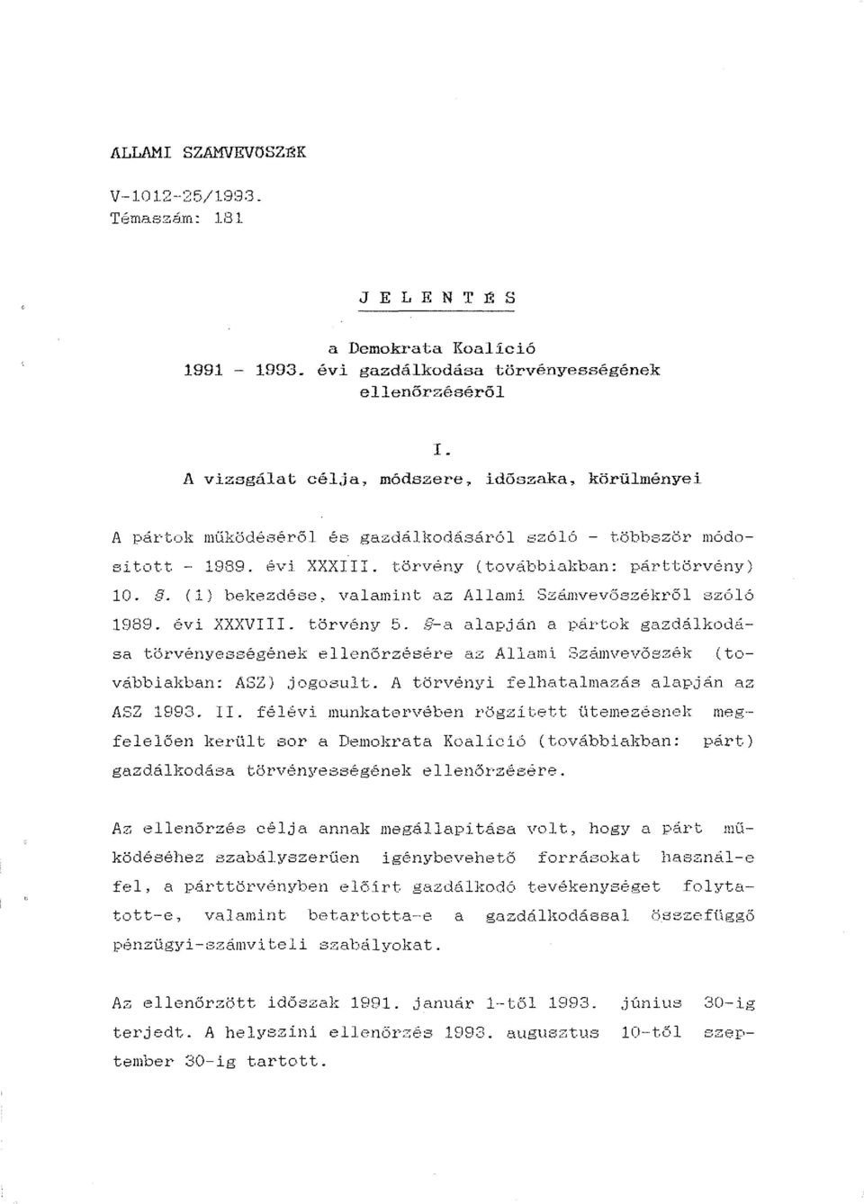 törvény (továbbiakban: párttörvény) 10.. (1) bekezdése, valamint az Allami Számvevőszél;:ről szóló ltj8~j. évi XXXVIII. törvéns-r 5.