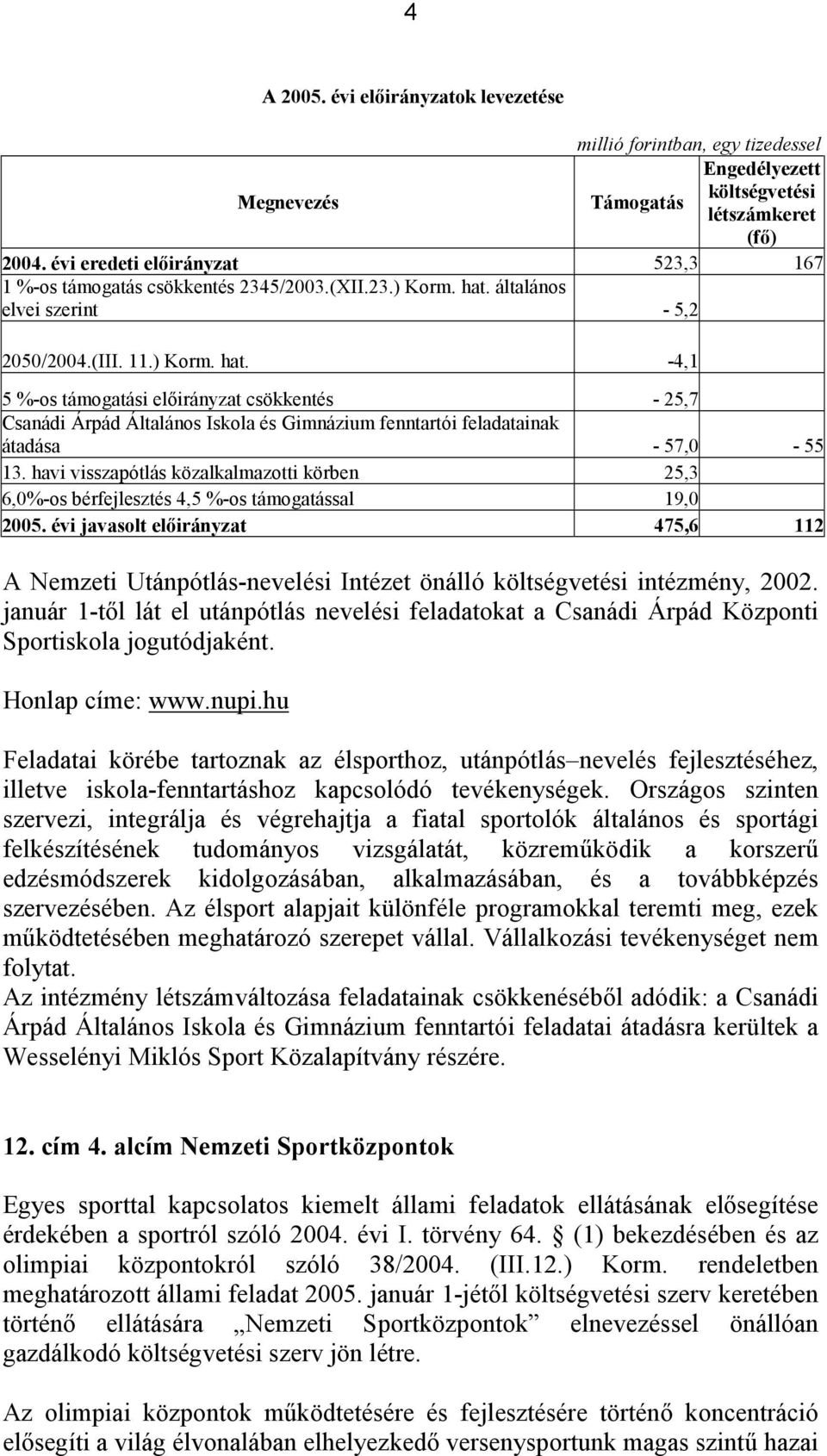 általános elvei szerint - 5,2 2050/2004.(III. 11.) Korm. hat.