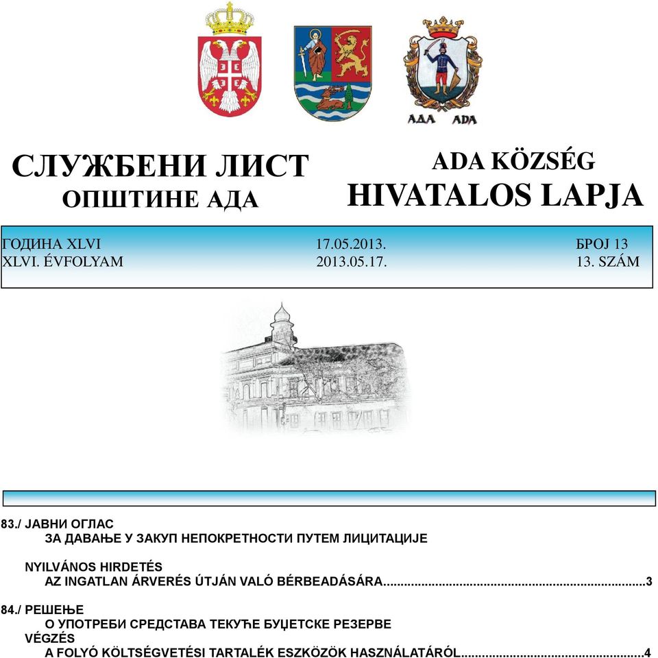 / ЈАВНИ ОГЛАС ЗА ДАВАЊЕ У ЗАКУП НЕПОКРЕТНОСТИ ПУТЕМ ЛИЦИТАЦИЈЕ NYILVÁNOS HIRDETÉS AZ