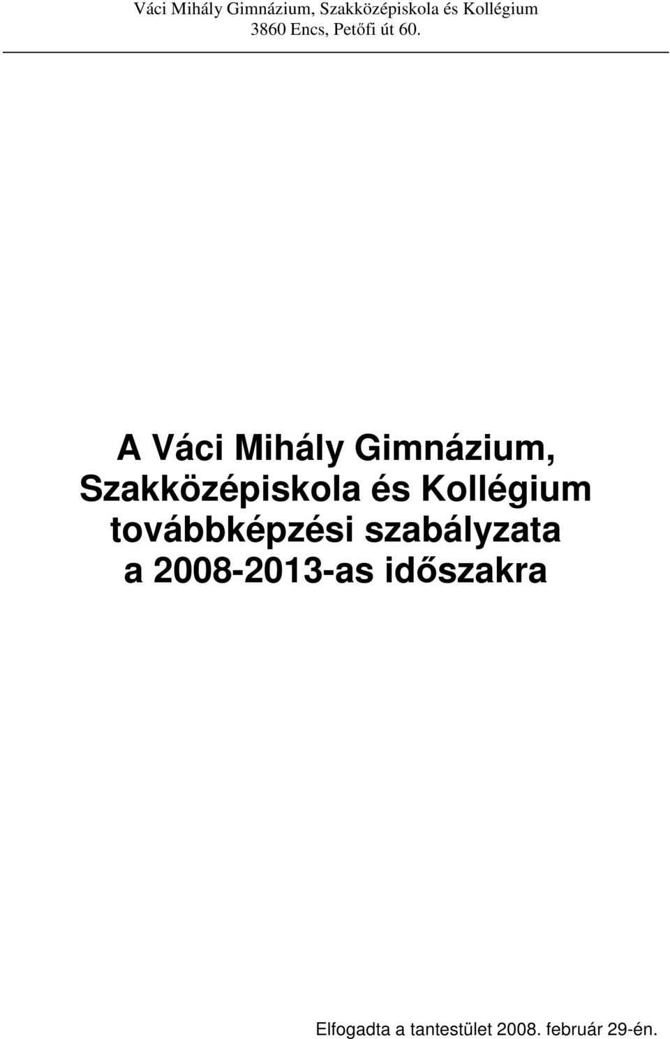 A Váci Mihály Gimnázium, Szakközépiskola és Kollégium