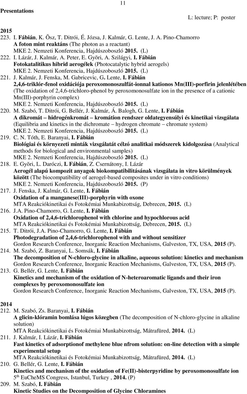 Nemzeti Konferencia, Hajdúszoboszló 2015. (L) 221. J. Kalmár, J. Fenska, M. Gabricevic, G. Lente, I.