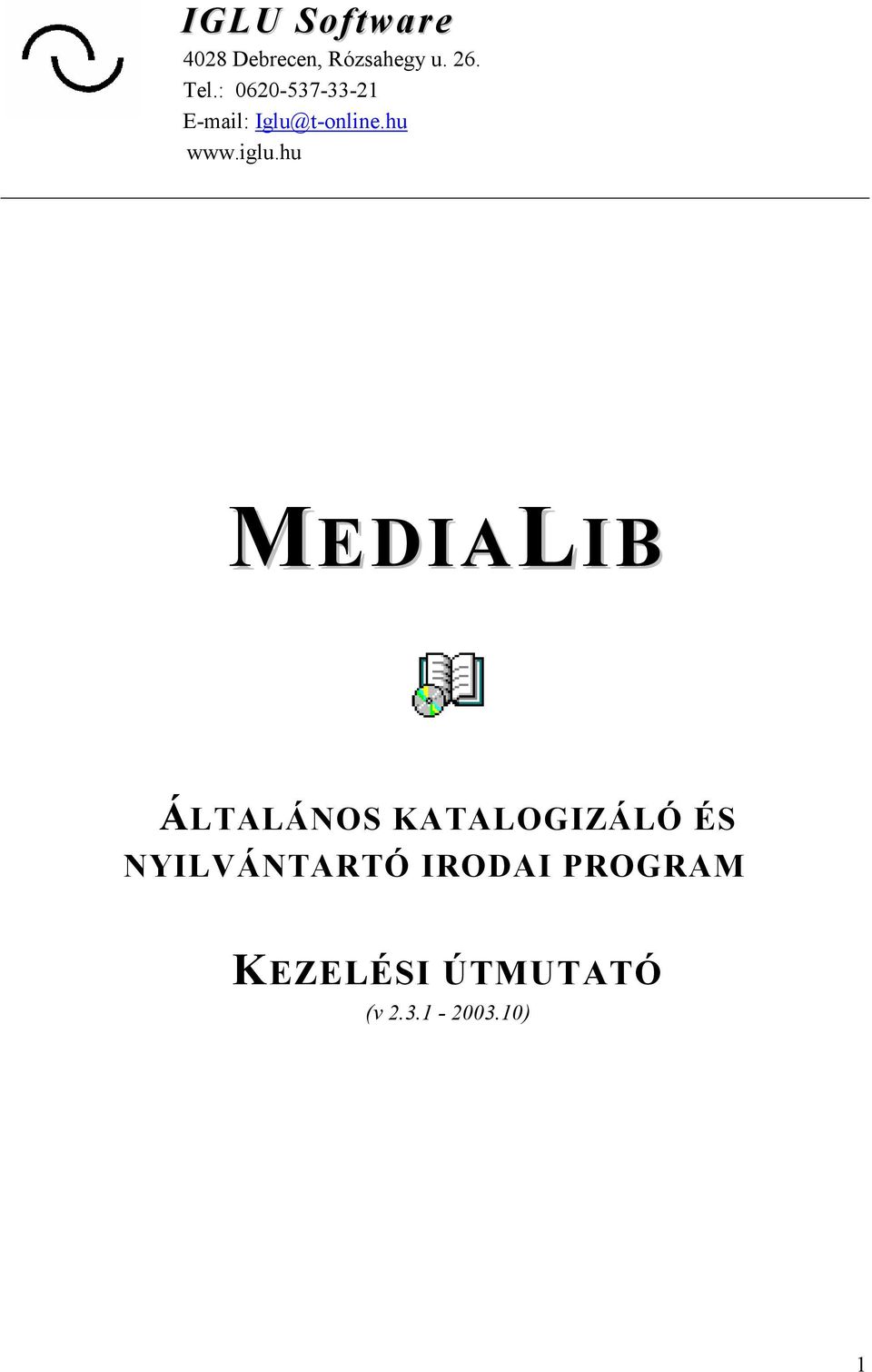 hu MEDIALIB ÁLTALÁNOS KATALOGIZÁLÓ ÉS NYILVÁNTARTÓ