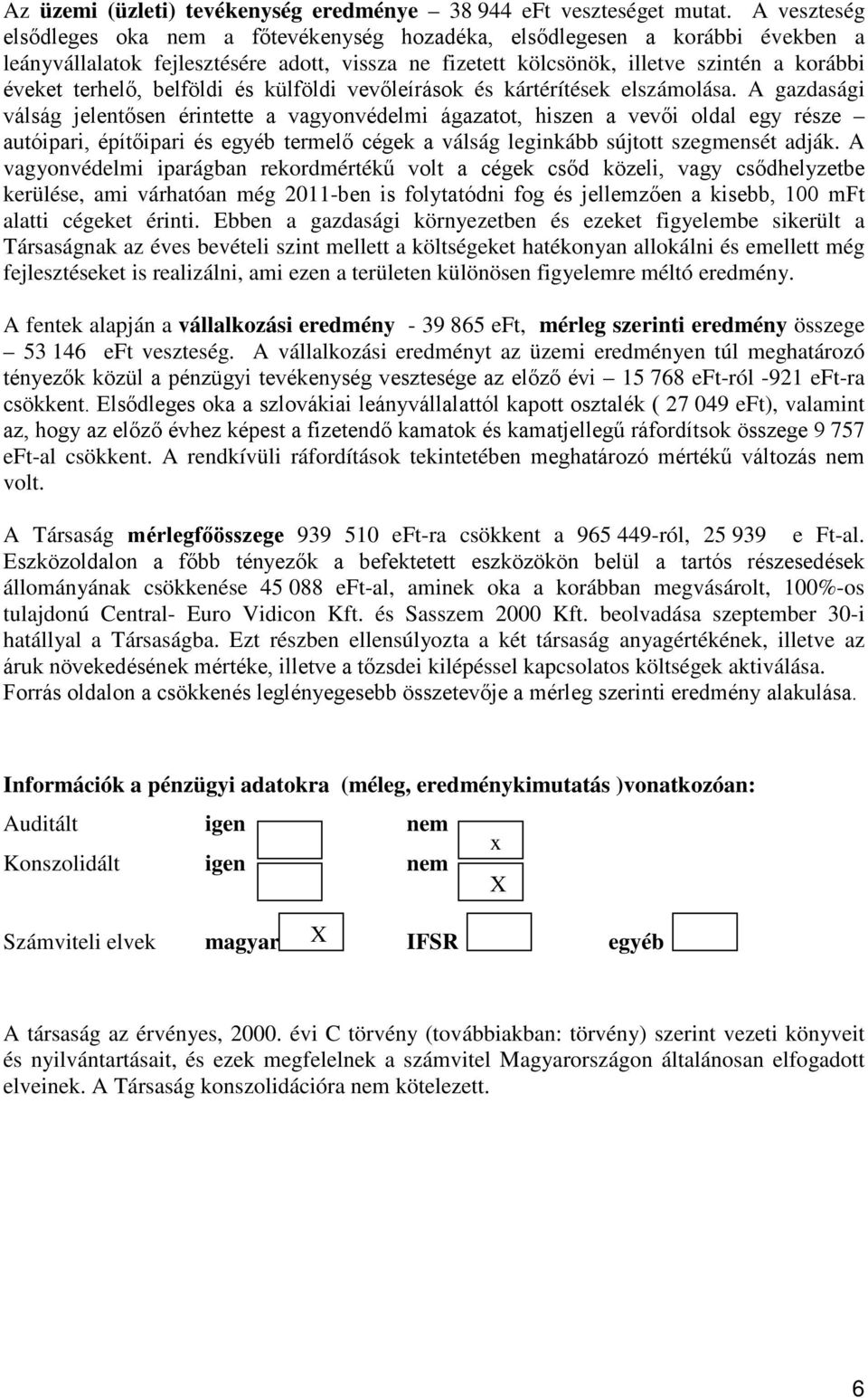 belföldi és külföldi vevőleírások és kártérítések elszámolása.