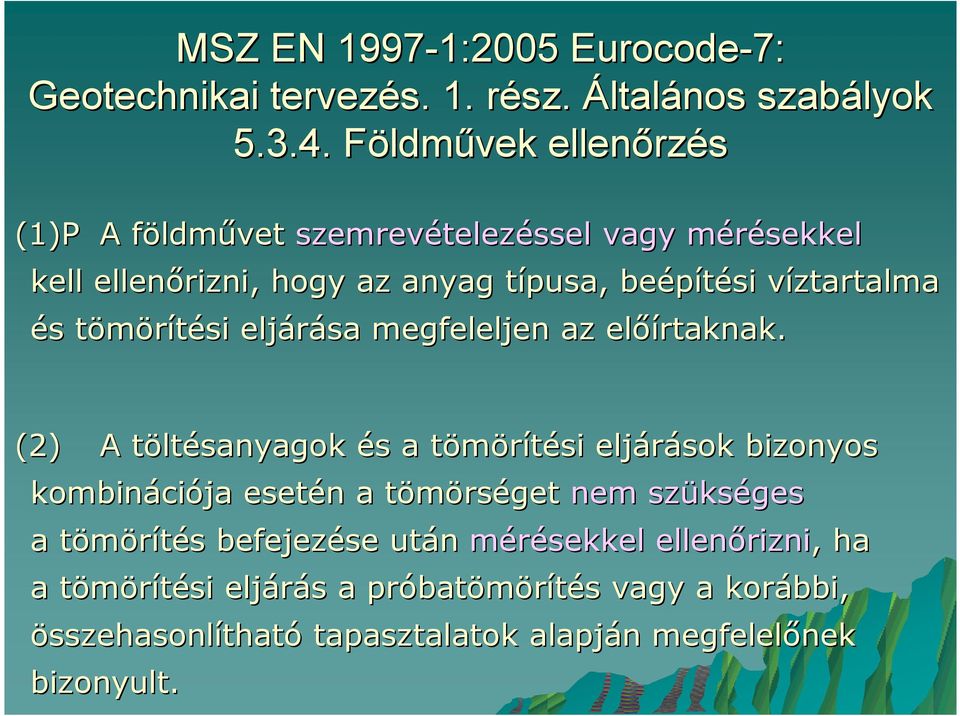 tömörítési eljárása megfeleljen az elıírtaknak.