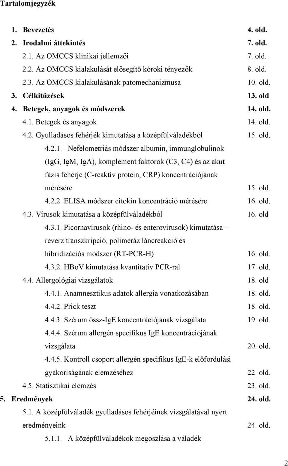 Gyulladásos fehérjék kimutatása a középfülváladékból 15