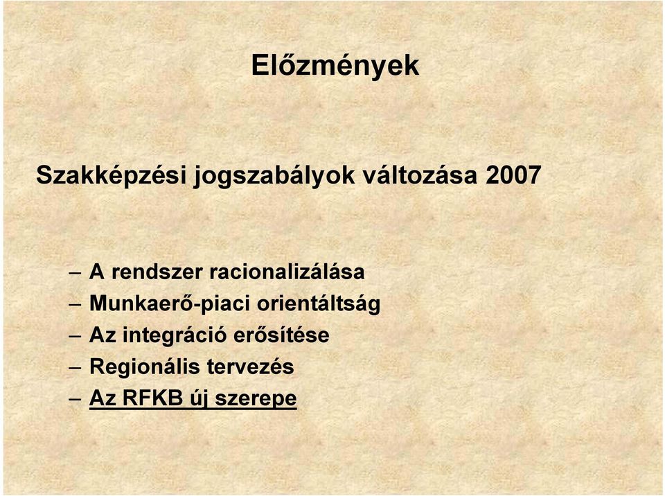 Munkaerő-piaci orientáltság Az integráció