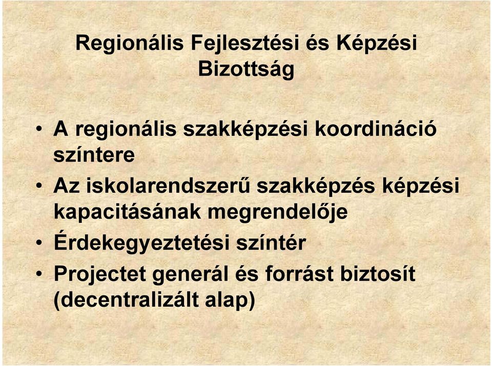 szakképzés képzési kapacitásának megrendelője