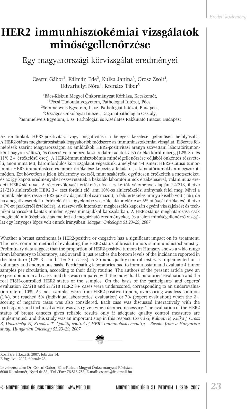 Pathologiai Intézet, Budapest, 4 Országos Onkológiai Intézet, Daganatpathologiai Osztály, 5 Semmelweis Egyetem, I. sz.