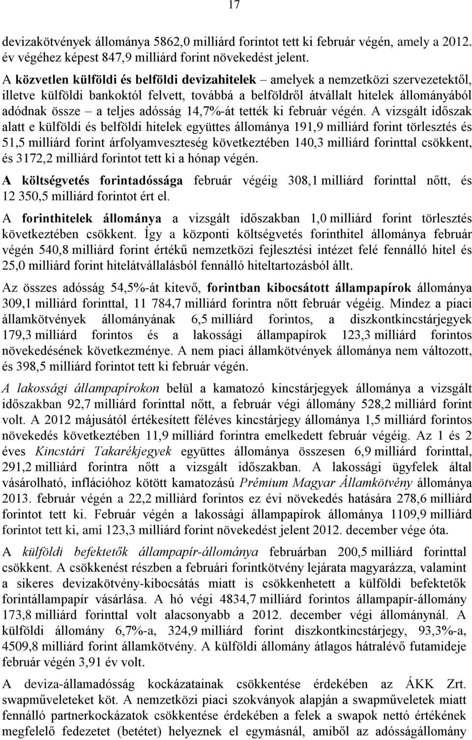 adósság 14,7%-át tették ki február végén.