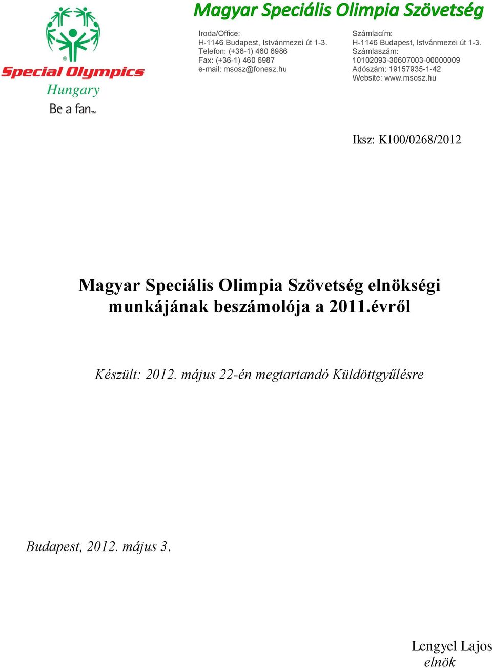 hu Számlacím: H-1146 Budapest, Istvánmezei út 1-3.