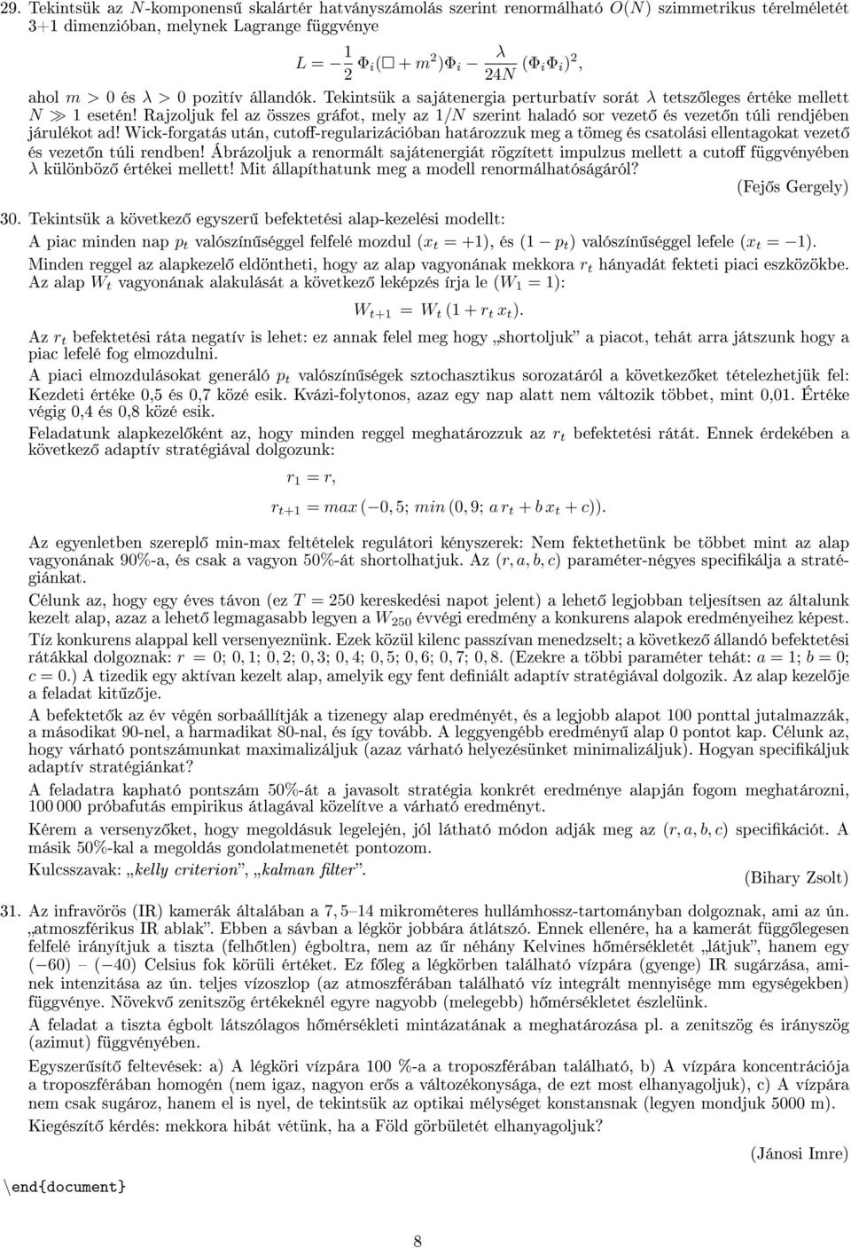 Rajzoljuk fel az összes gráfot, mely az 1/N szerint haladó sor vezet és vezet n túli rendjében járulékot ad!