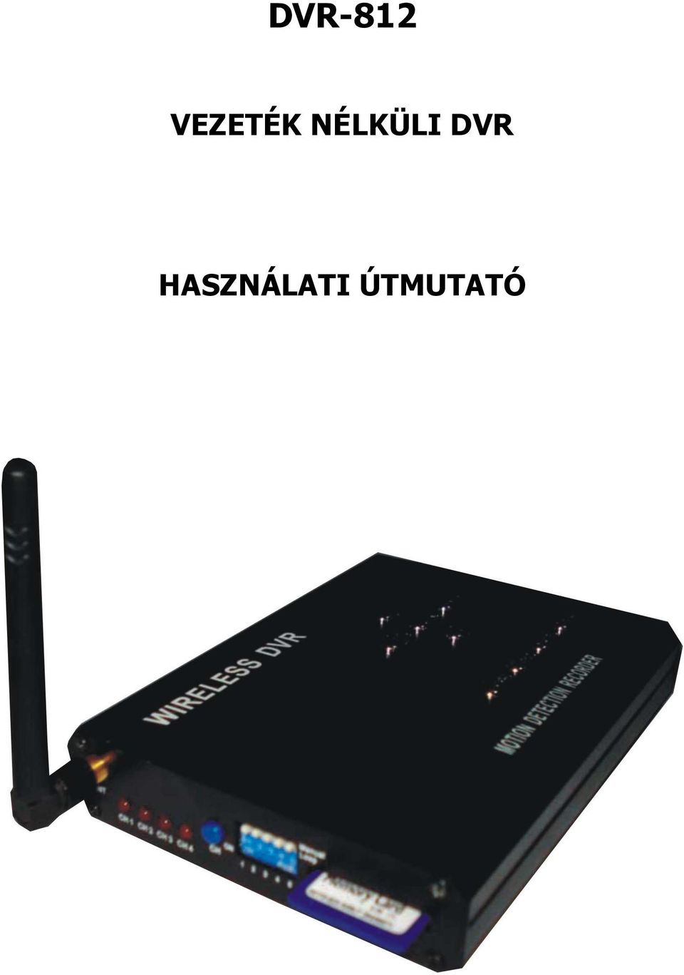 NÉLKÜLI DVR