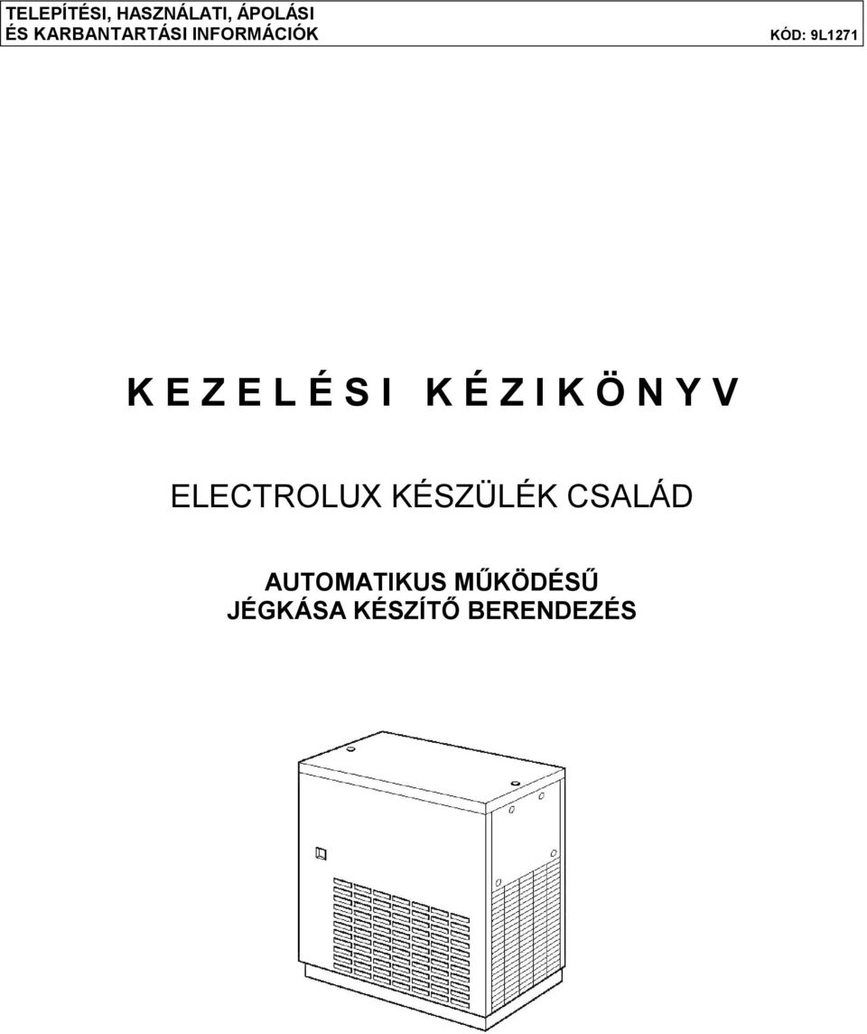 L É S I K É Z I K Ö N Y V ELECTROLUX KÉSZÜLÉK