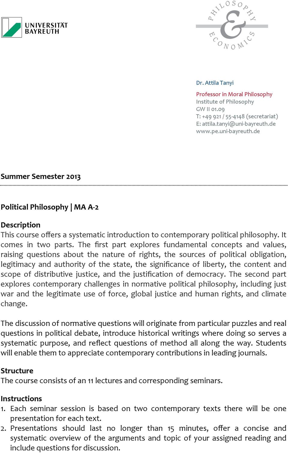 & The& first& part& explores& fundamental& concepts& and& values,& raising' questions' about' the' nature' of' rights,' the' sources' of' political' obligation,' legitimacy!