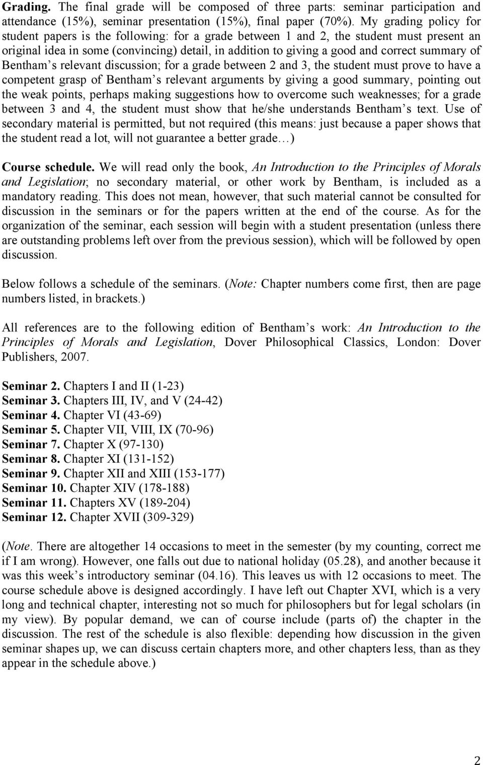 summary of Bentham s relevant discussion; for a grade between 2 and 3, the student must prove to have a competent grasp of Bentham s relevant arguments by giving a good summary, pointing out the weak