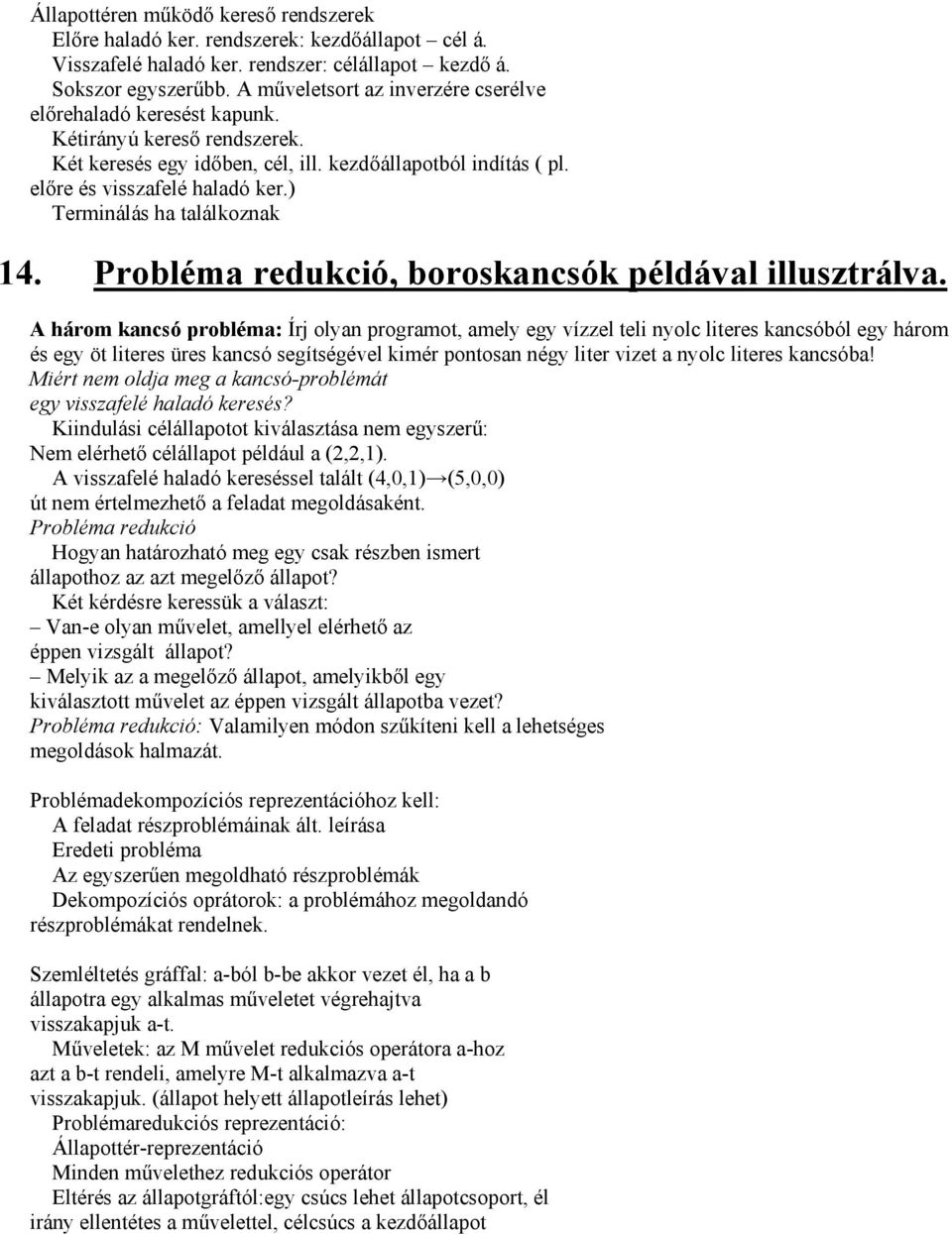 ) Terminálás ha találkoznak 14. Probléma redukció, boroskancsók példával illusztrálva.