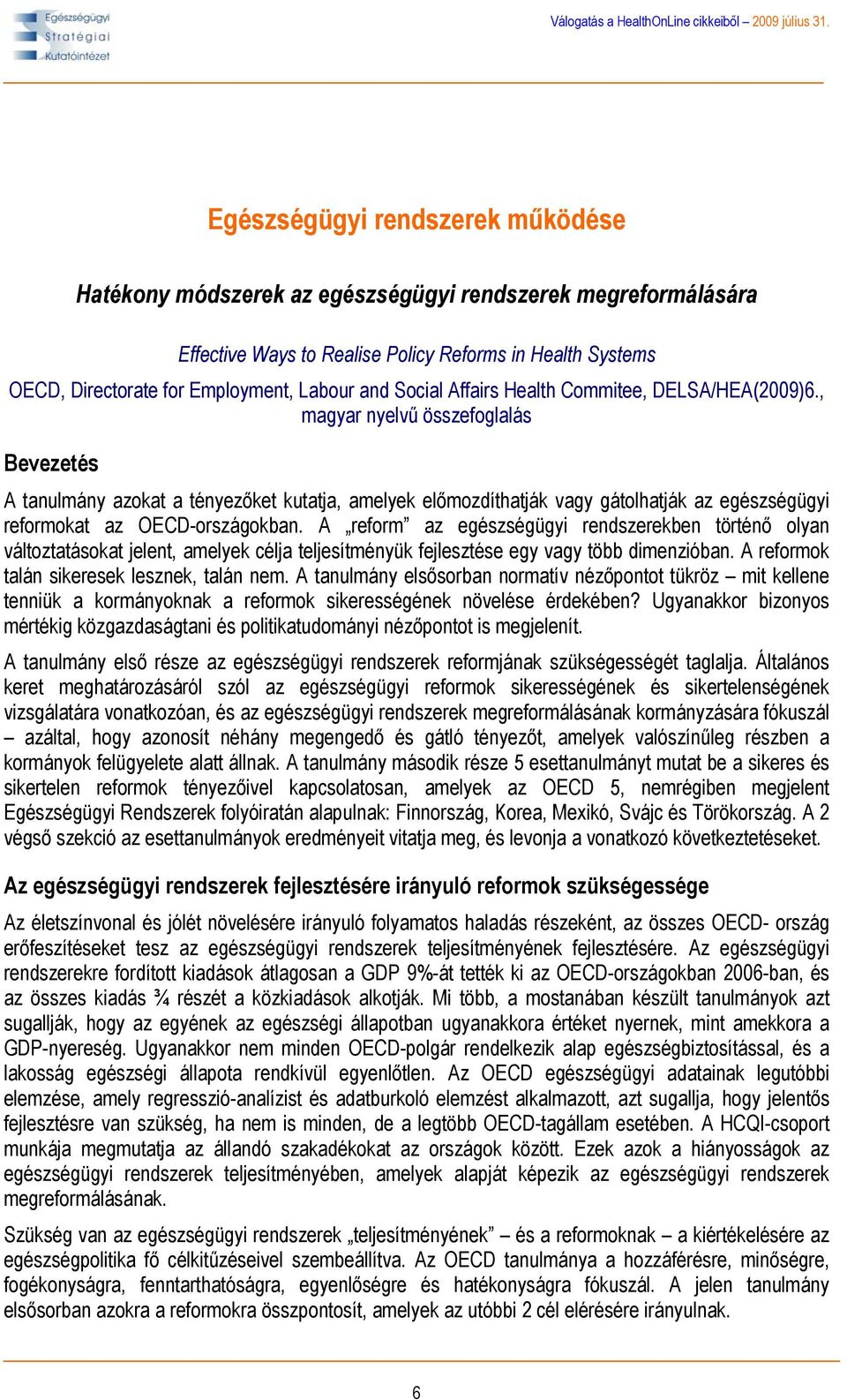 Social Affairs Health Commitee, DELSA/HEA(2009)6.