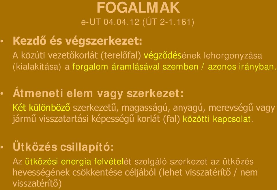 áramlásával szemben / azonos irányban.