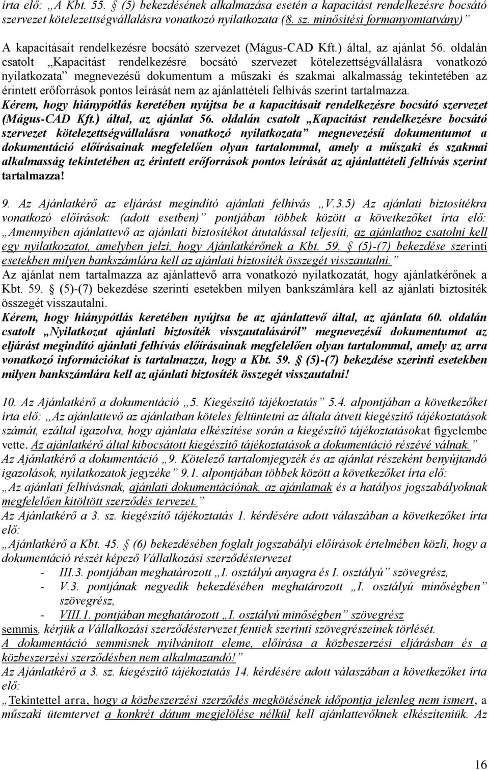 oldalán csatolt Kapacitást rendelkezésre bocsátó szervezet kötelezettségvállalásra vonatkozó nyilatkozata megnevezésű dokumentum a műszaki és szakmai alkalmasság tekintetében az érintett erőforrások