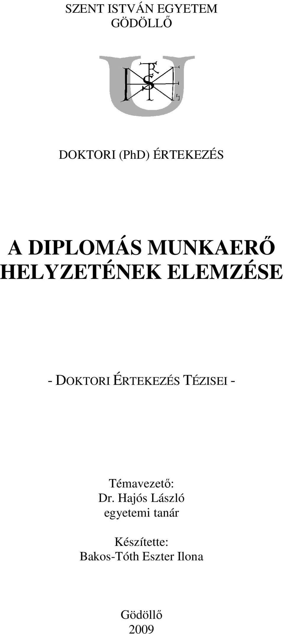 ÉRTEKEZÉS TÉZISEI - Témavezető: Dr.