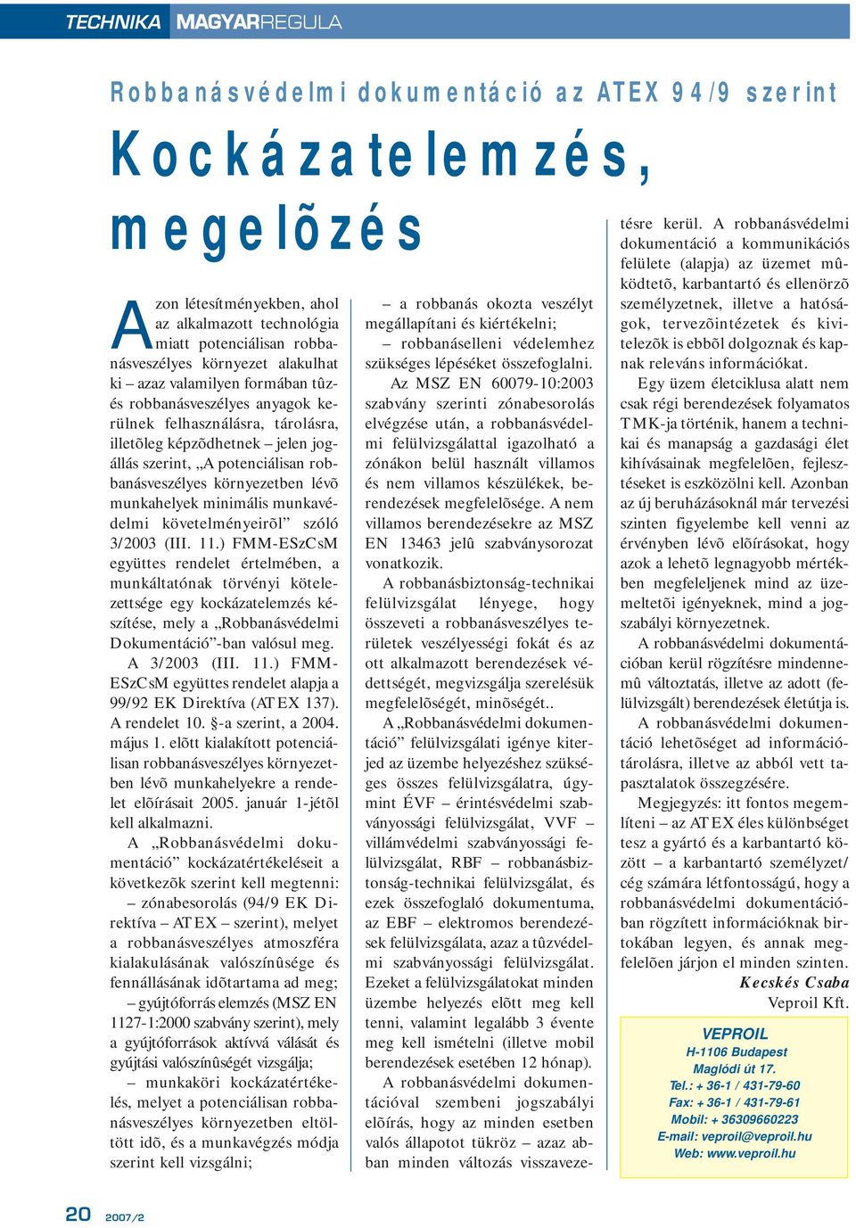 környezetben lévõ munkahelyek minimális munkavédelmi követelményeirõl szóló 3/2003 (III. 11.