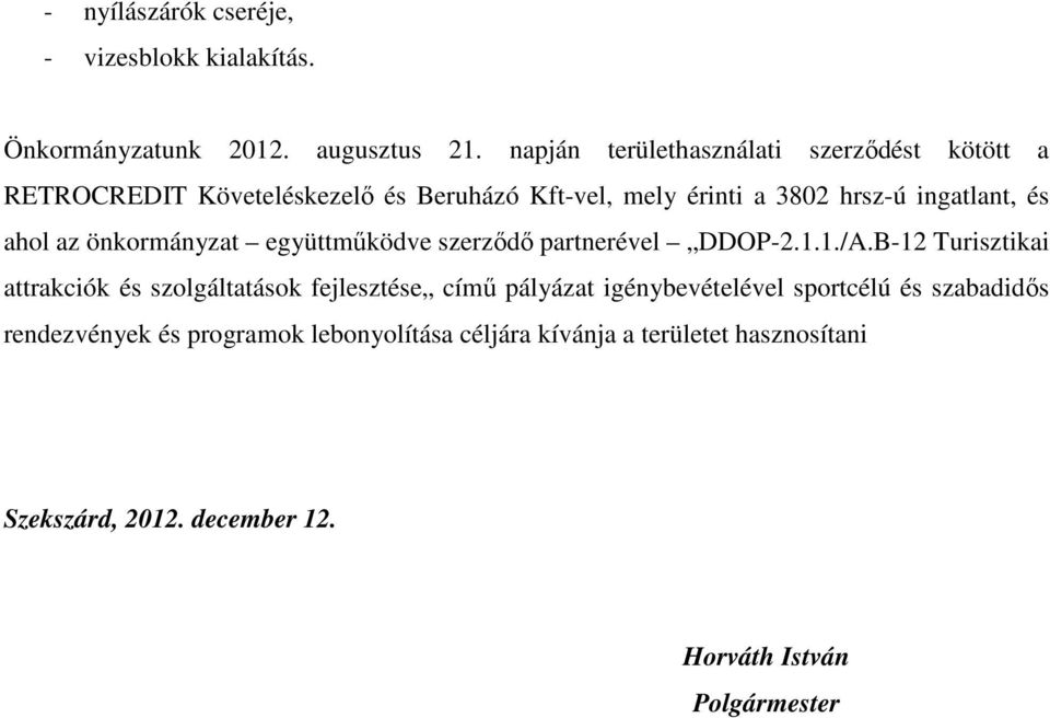 ahol az önkormányzat együttmőködve szerzıdı partnerével DDOP-2.1.1./A.