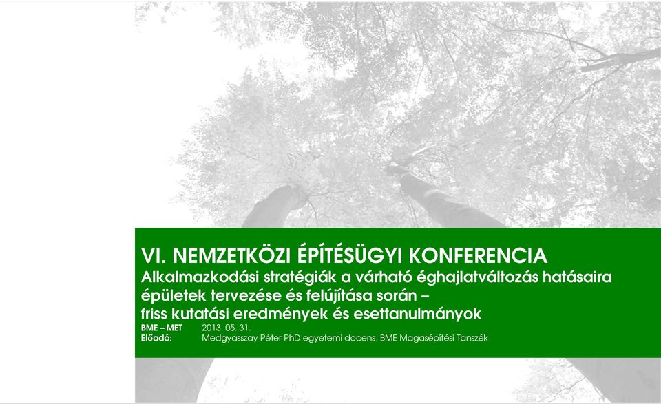 kutatási eredmények és esettanulmányok BME MET 2013. 05. 31.