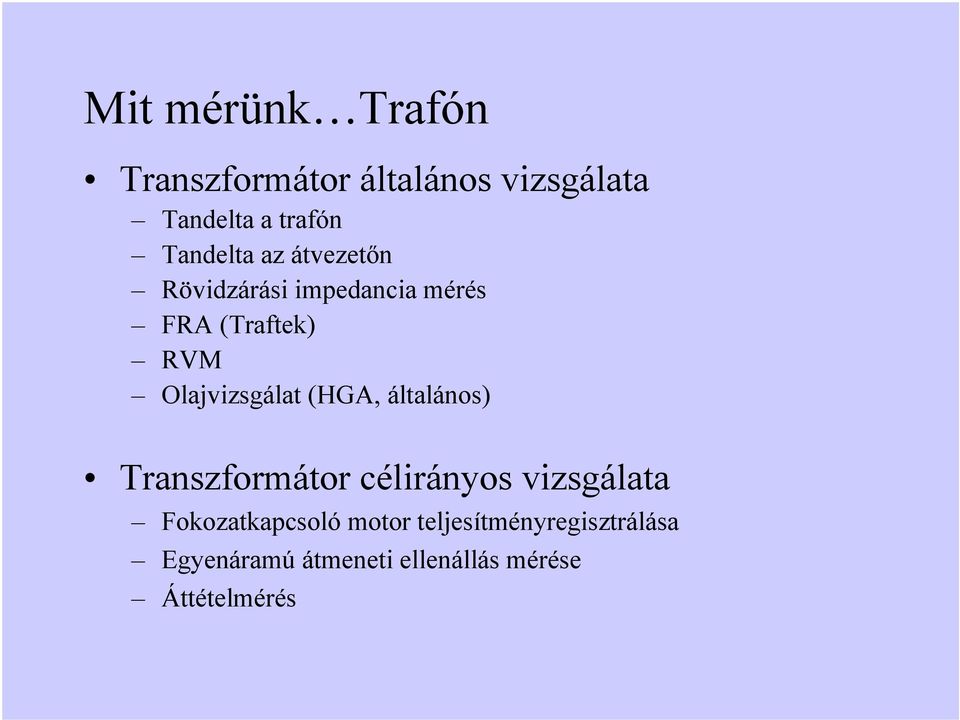 Olajvizsgálat (HGA, általános) Transzformátor célirányos vizsgálata