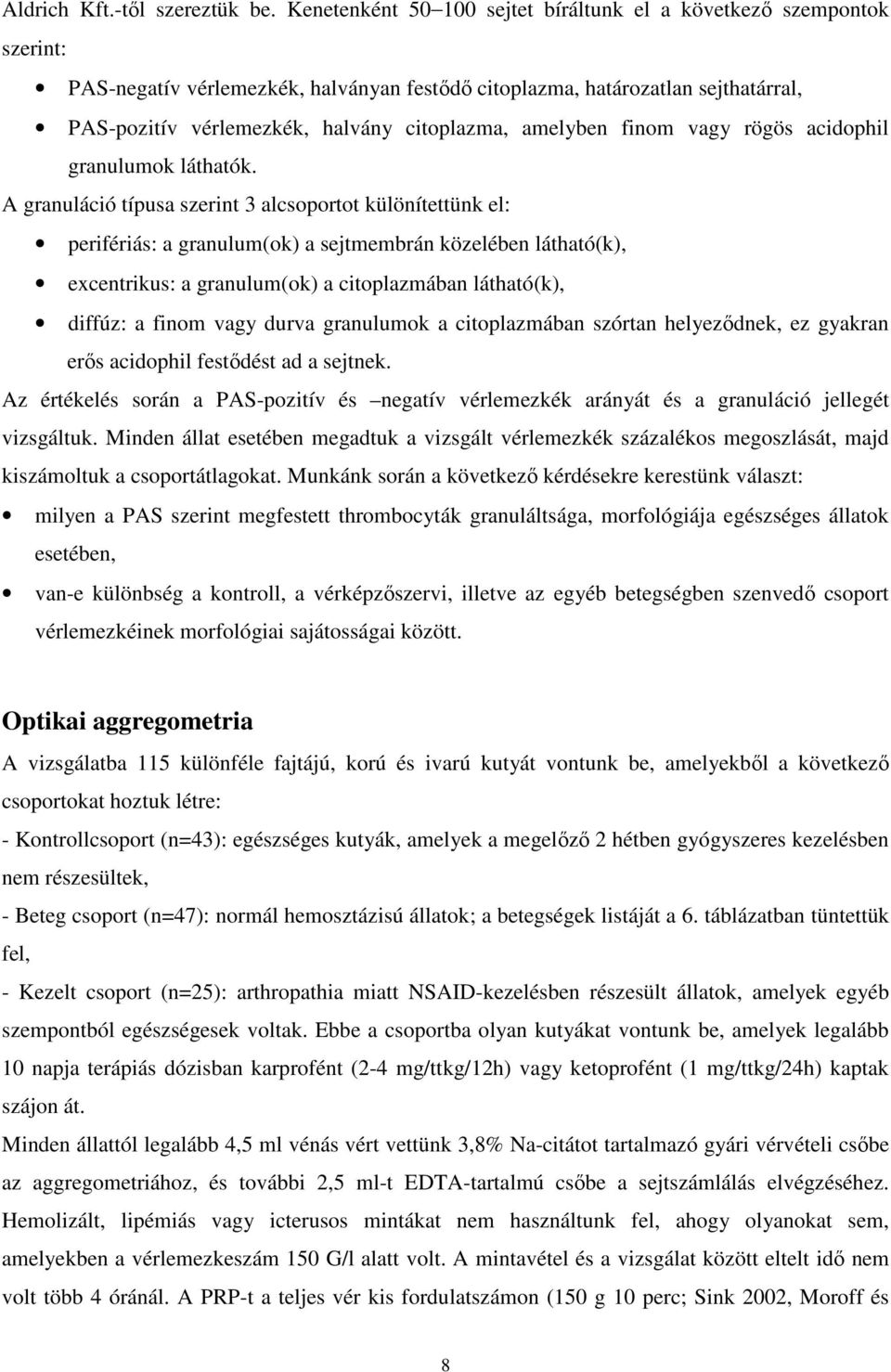 amelyben finom vagy rögös acidophil granulumok láthatók.