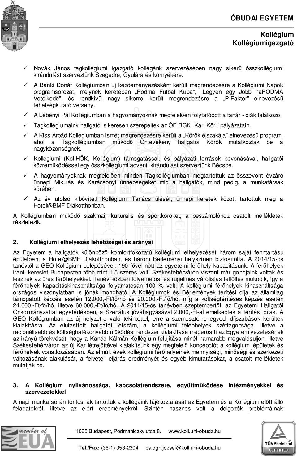 megrendezésre a P-Faktor elnevezésű tehetségkutató verseny. A Lébényi Pál ban a hagyományoknak megfelelően folytatódott a tanár - diák találkozó.