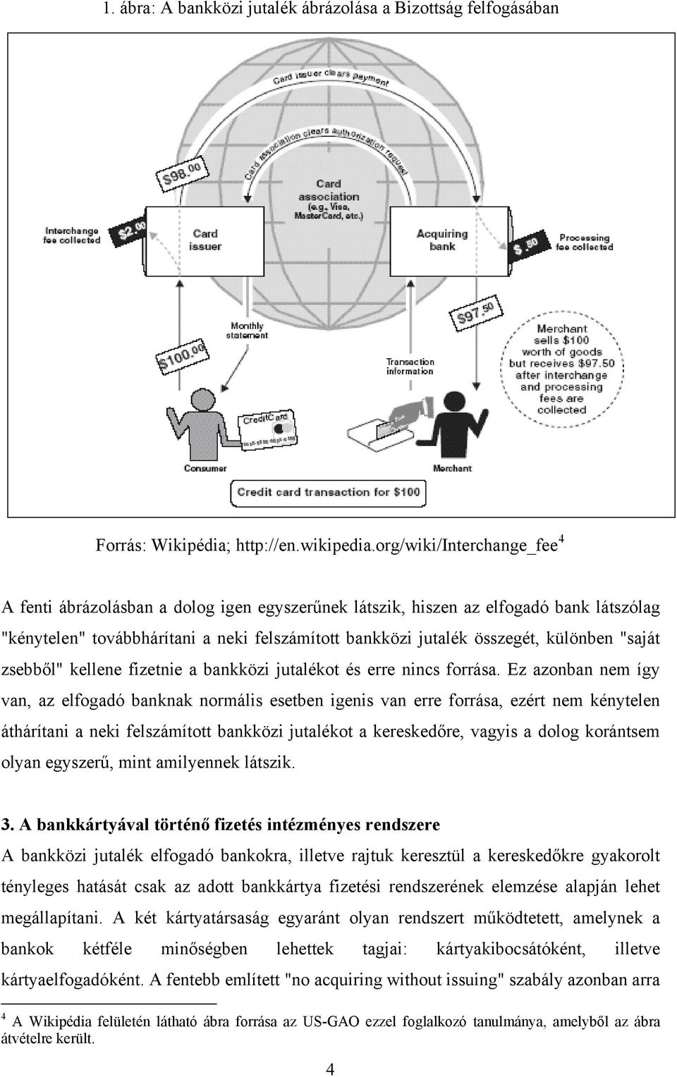 zsebből" kellene fzetne a bankköz utalékot és erre nncs forrása.