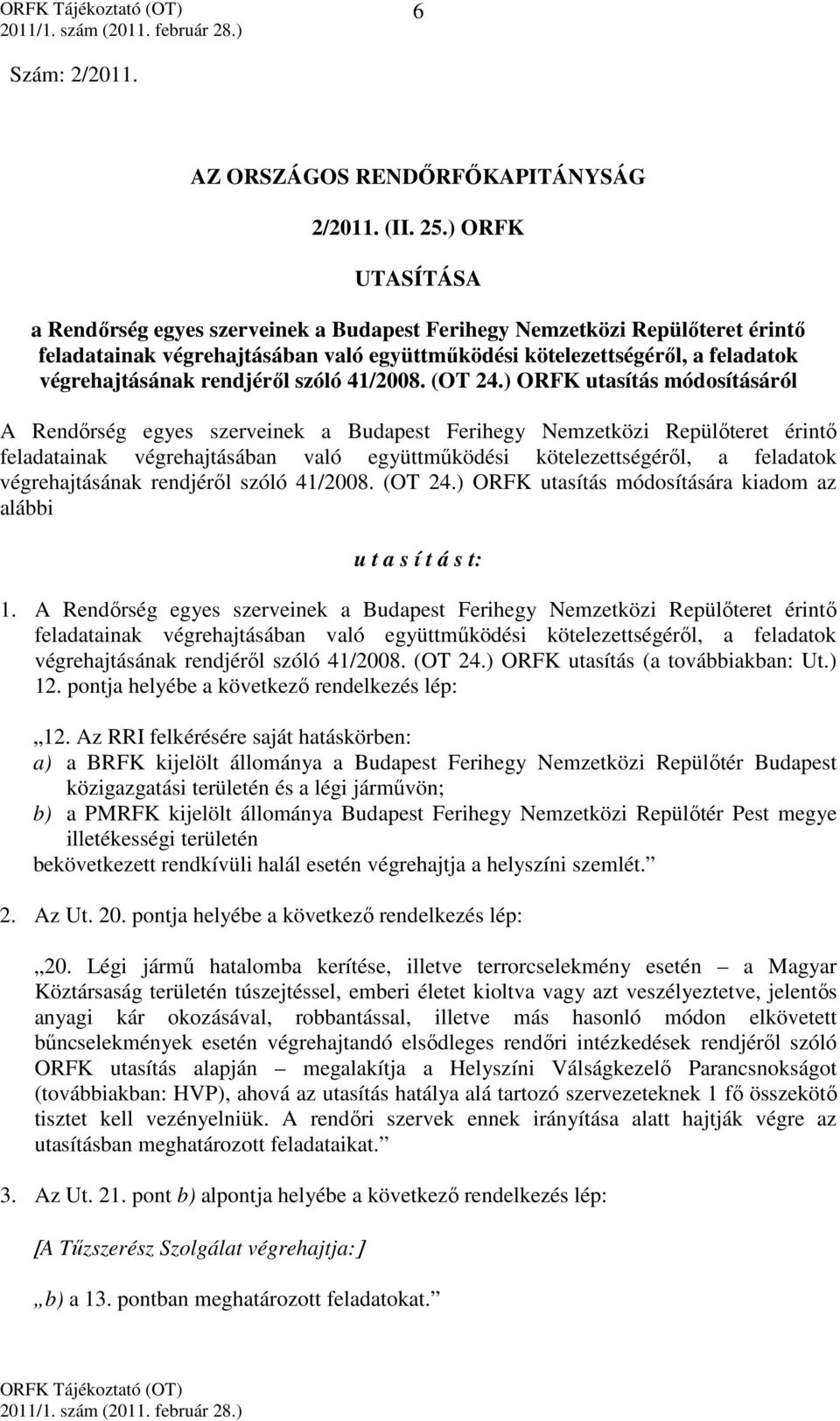 rendjéről szóló 41/2008. (OT 24.